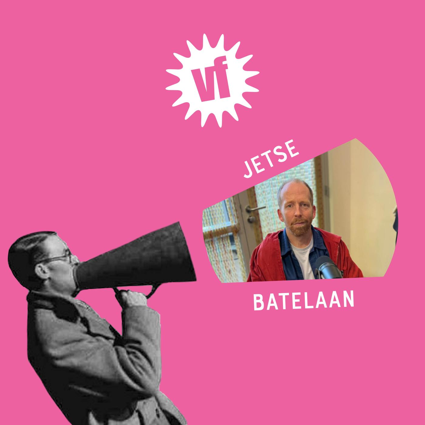 Aflevering 16: Jetse Batelaan Aflevering 16: Jetse Batelaan