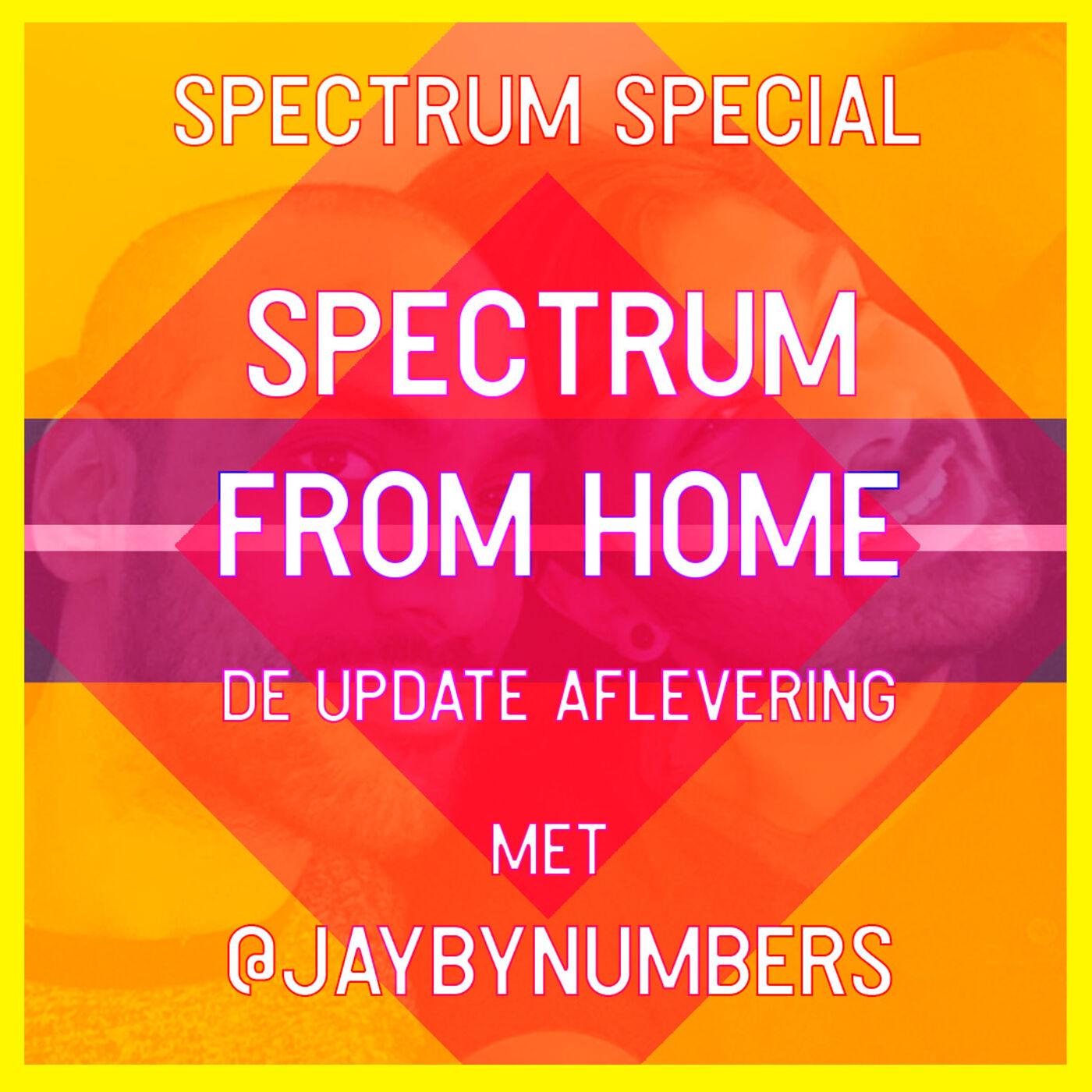#13 - Spectrum Special: Spectrum from home, de update aflevering (ft. @jaybynumbers)
