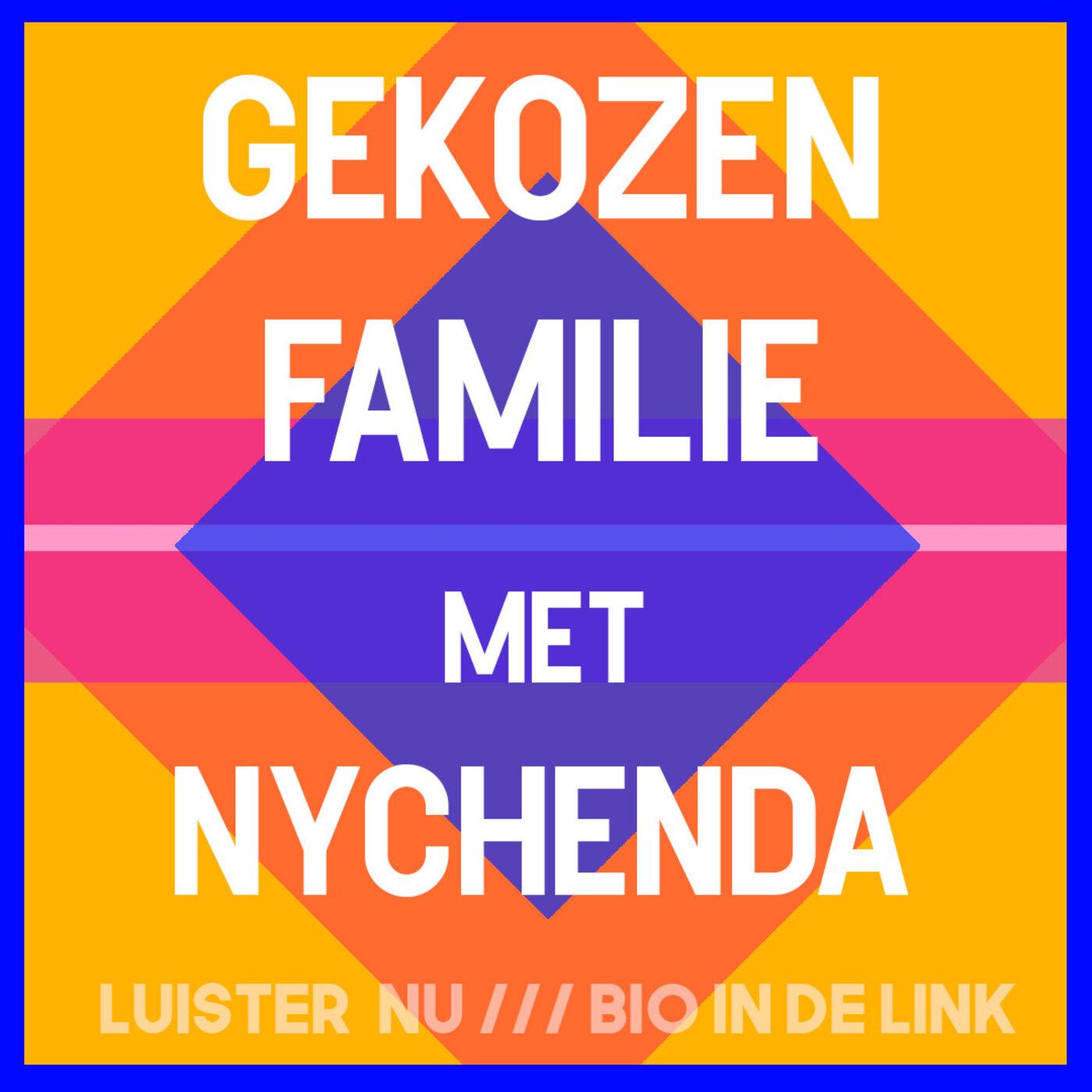 #10 - Nychenda & Gekozen Familie