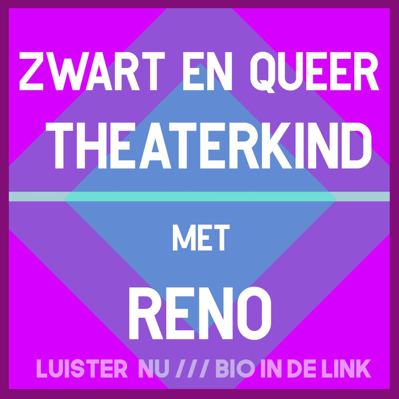 #7 - Reno Els & Zwart, Queer, TheaterKind