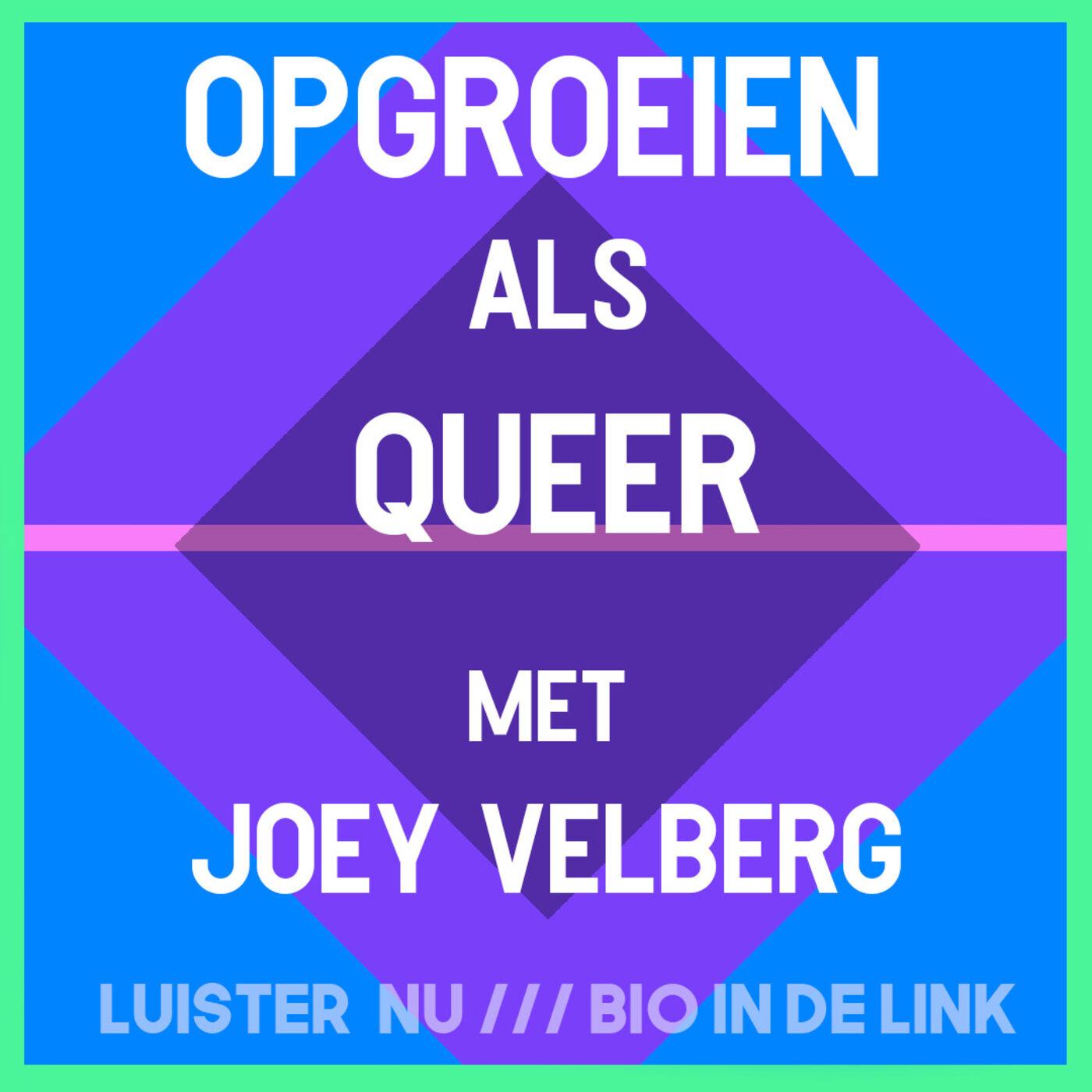 #6 - Joey Velberg & Opgroeien als Queer