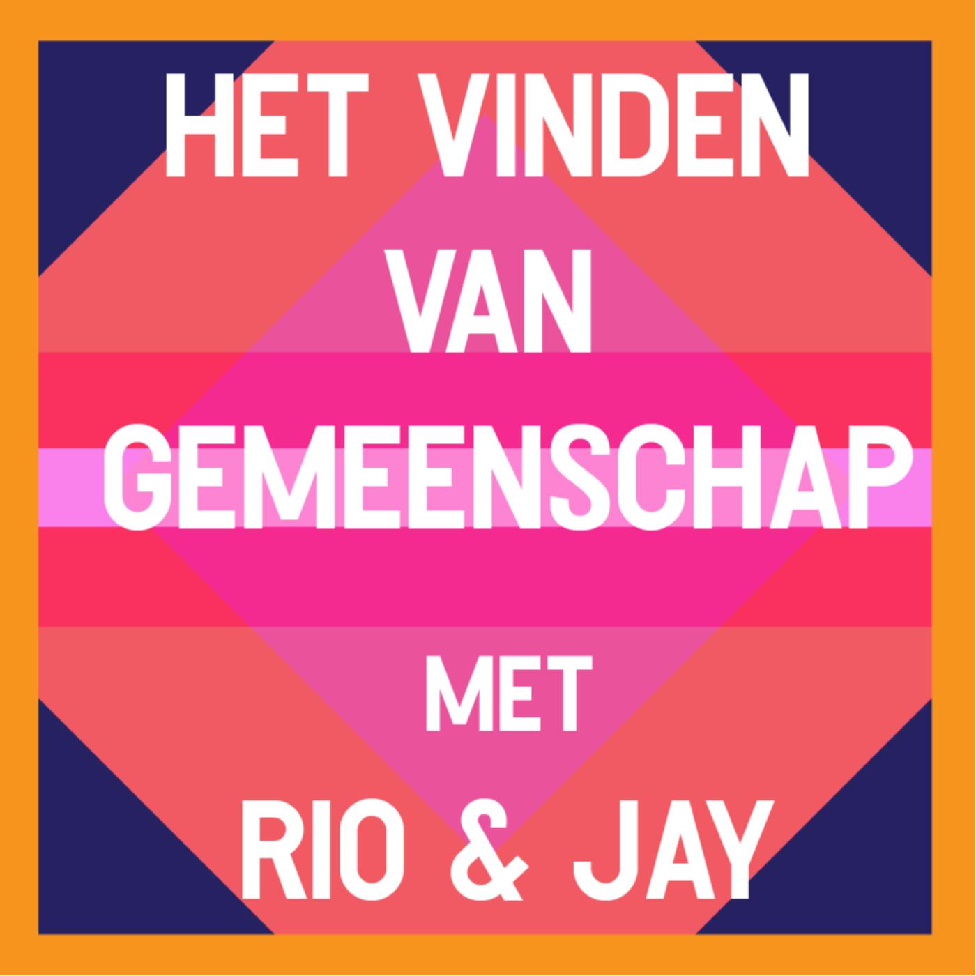 #17 - Rio & Jay over Het vinden van gemeenschap