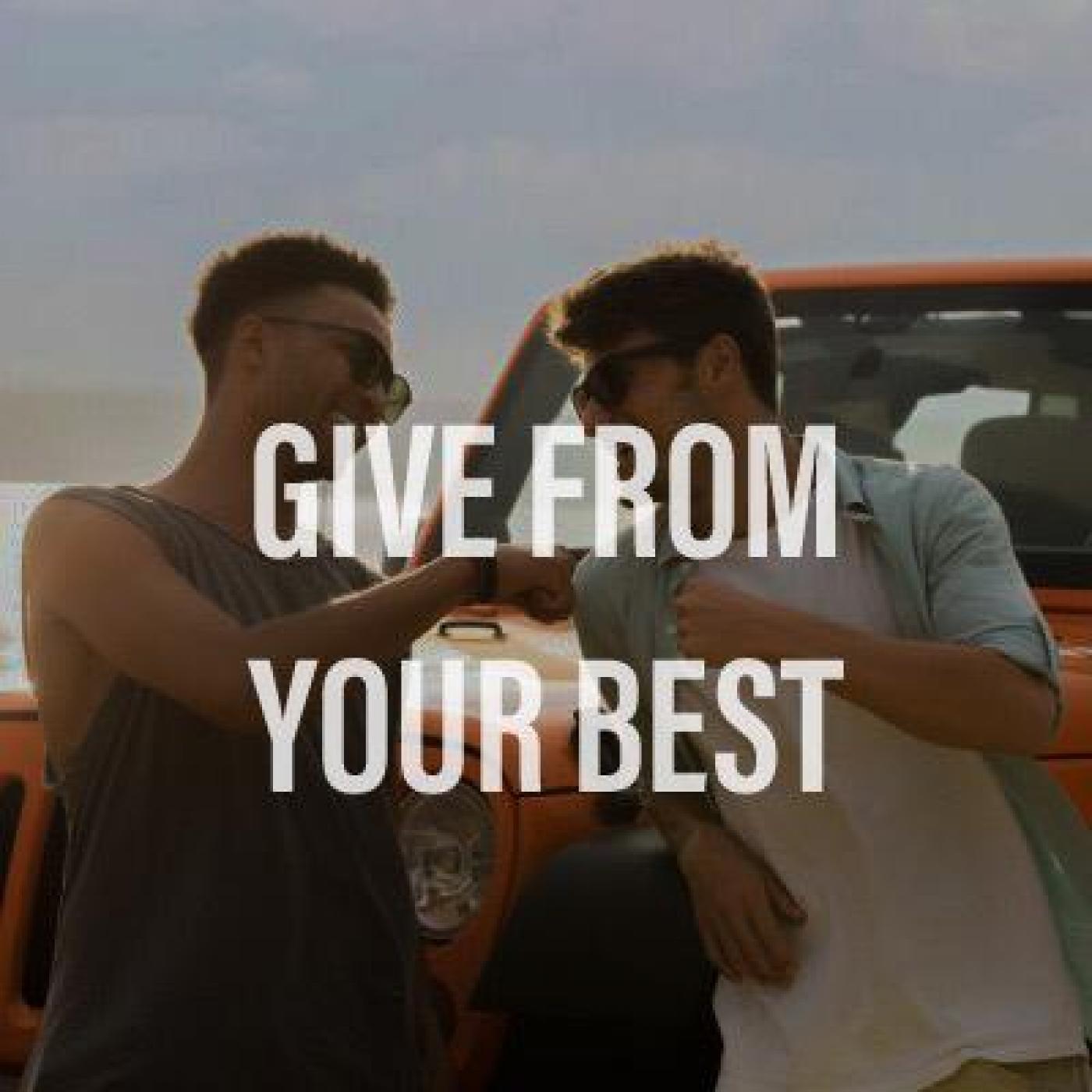 The Walk 005 Give From Your Best The Walk 005 Give From Your Best