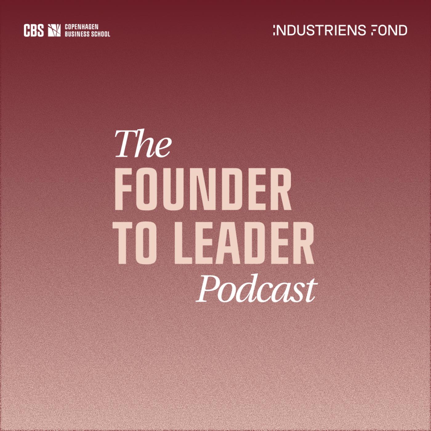 Cover Image The Founder to Leader Podcast